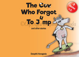 Front cover image of the children’s storybook The Cow Who Forgot To Jump and other stories by Deepthi Horagoda