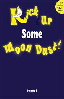 Front cover design of Kick Up Some Moon Dust: a short story anthology for young teenagers.