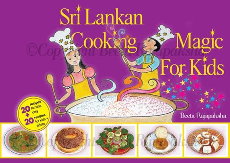 front cover of sri lanakan cooking magic for kids by beeta rajapaksha